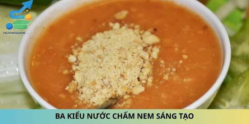 Ba kiểu nước chấm nem sáng tạo