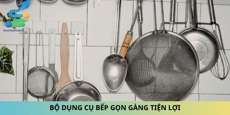 Bộ dụng cụ bếp gọn gàng tiện lợi