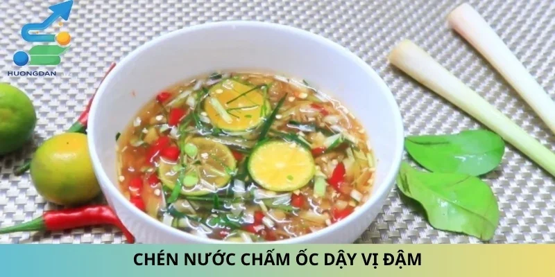 Chén nước chấm ốc dậy vị đậm
