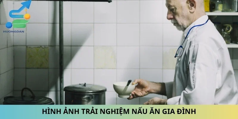 Hình ảnh trải nghiệm nấu ăn gia đình