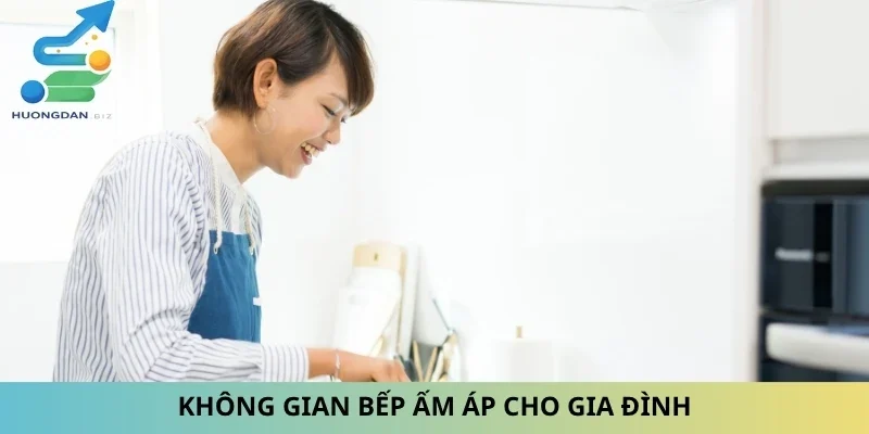 Không gian bếp ấm áp cho gia đình