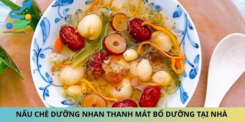 Nấu Chè Dưỡng Nhan Thanh Mát Bổ Dưỡng Tại Nhà Cùng Nấu Ăn Ngon