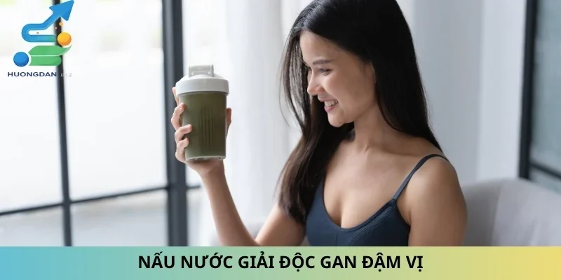 Nấu nước giải độc gan đậm vị