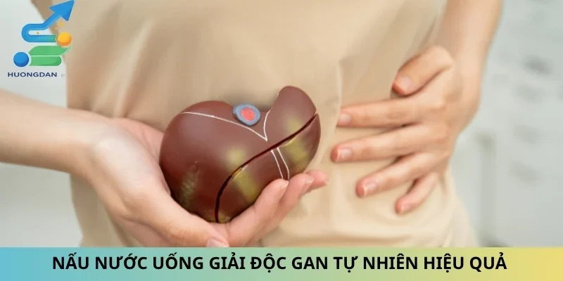 Nấu Nước Uống Giải Độc Gan Tự Nhiên Hiệu Quả Cùng Nấu Ăn Ngon