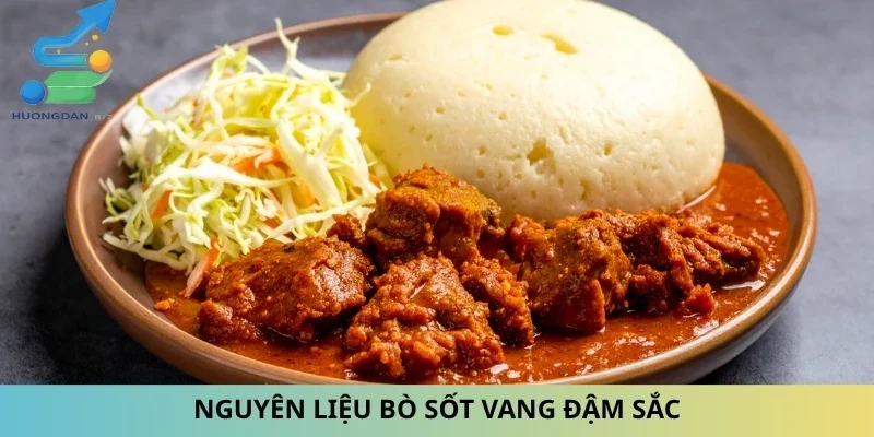 Nguyên liệu bò sốt vang đậm sắc