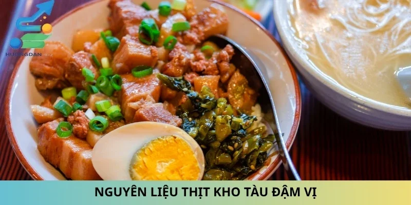 Nguyên liệu thịt kho tàu đậm vị