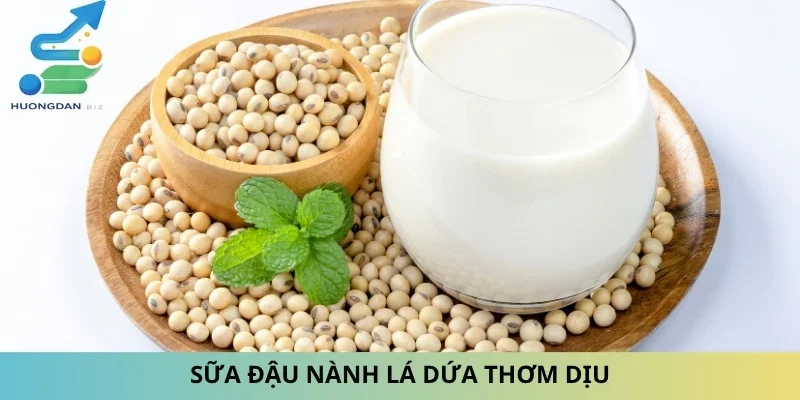 Sữa đậu nành lá dứa thơm dịu