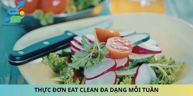 Thực đơn eat clean đa dạng mỗi tuần