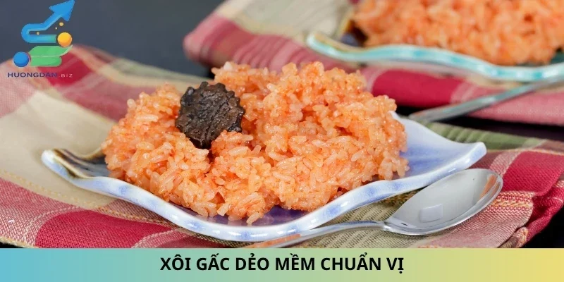 Xôi gấc dẻo mềm chuẩn vị